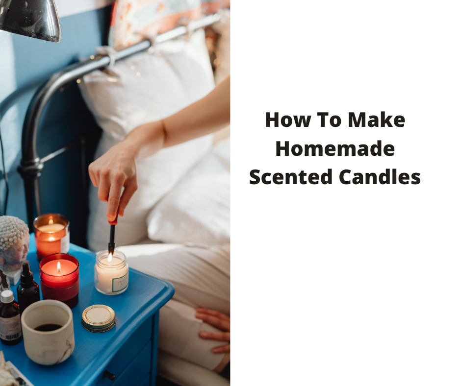 How To Make Homemade Scented Candles