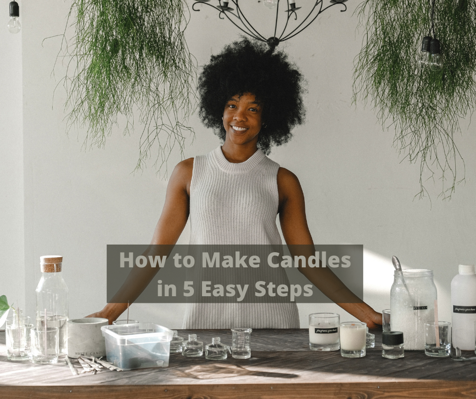 How to Make Candles in 5 Easy Steps