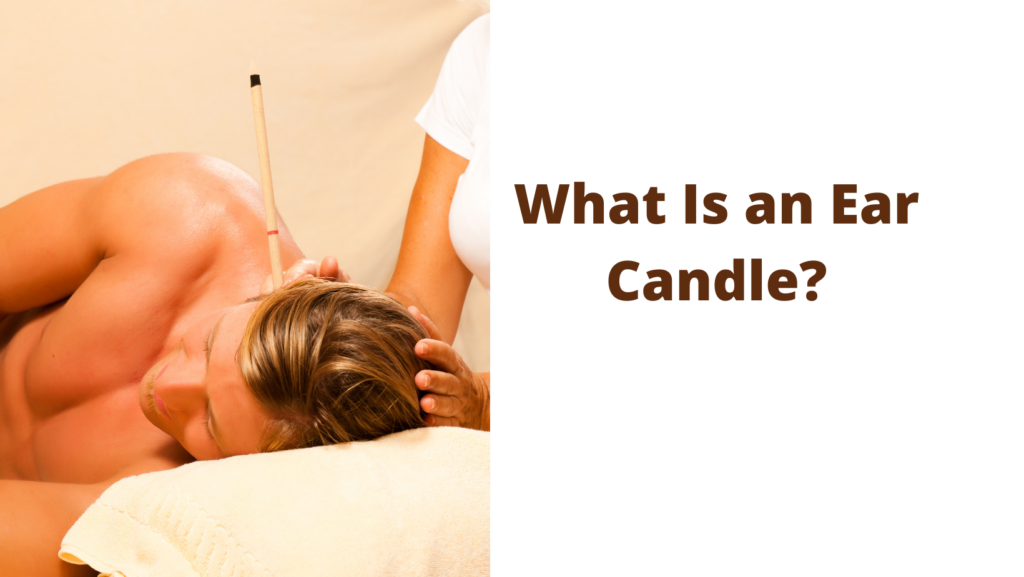 What Is an Ear Candle?