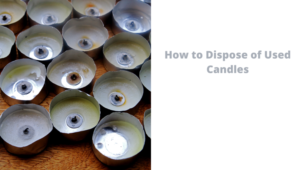 How to Dispose of Used Candles