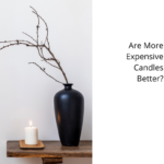 Are More Expensive Candles Better?