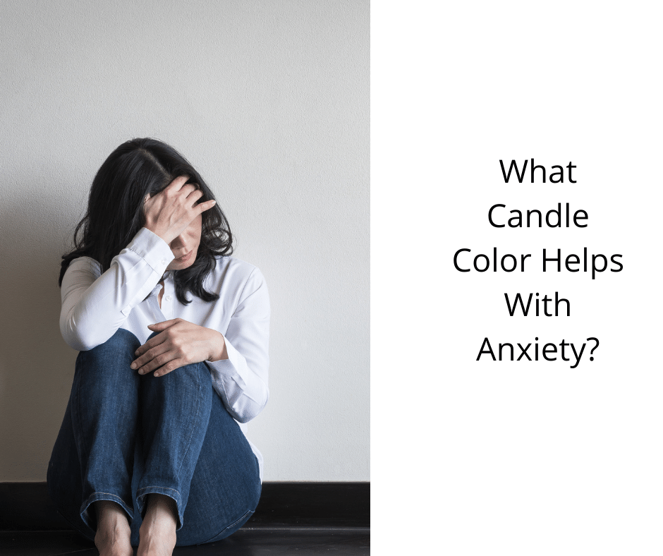 What Candle Color Helps With Anxiety?