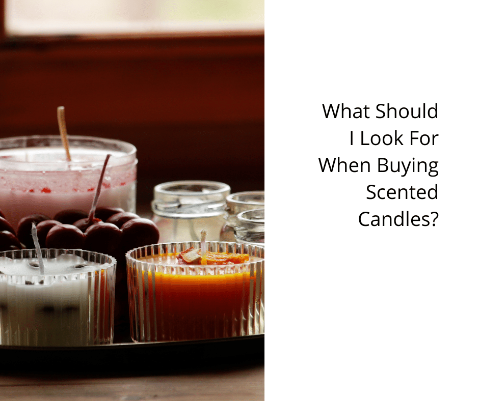 What Should I Look For When Buying Scented Candles?