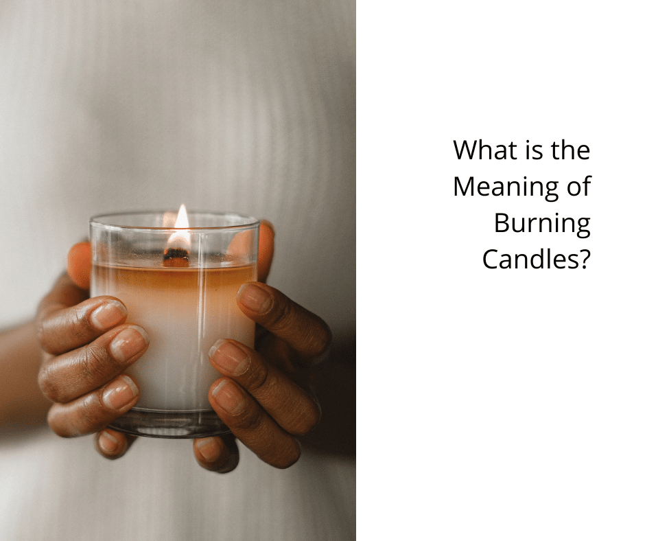 What is the Meaning of Burning Candles?