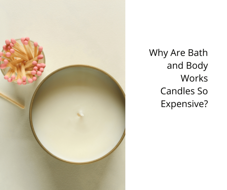 Why Are Bath and Body Works Candles So Expensive? Just Candles