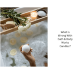 What is Wrong With Bath & Body Works Candles?
